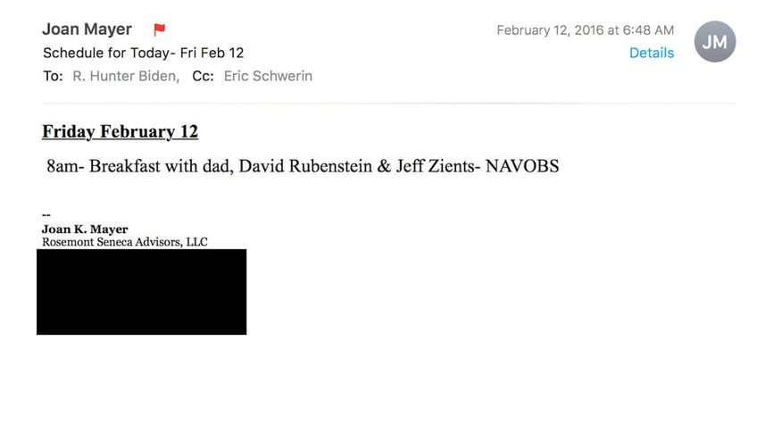 Hunter Biden's former business partner Joan Mayer sends him his schedule on Feb. 12, 2016. The schedule includes a meeting with his father then-Vice President Joe Biden, Jeff Zients and David Rubenstein.