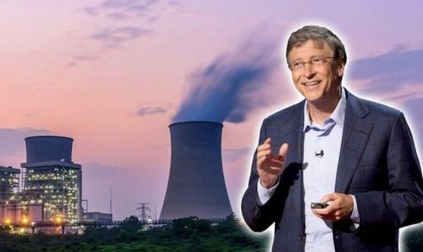 bill gates is investing billions in the new wave of nuclear power
