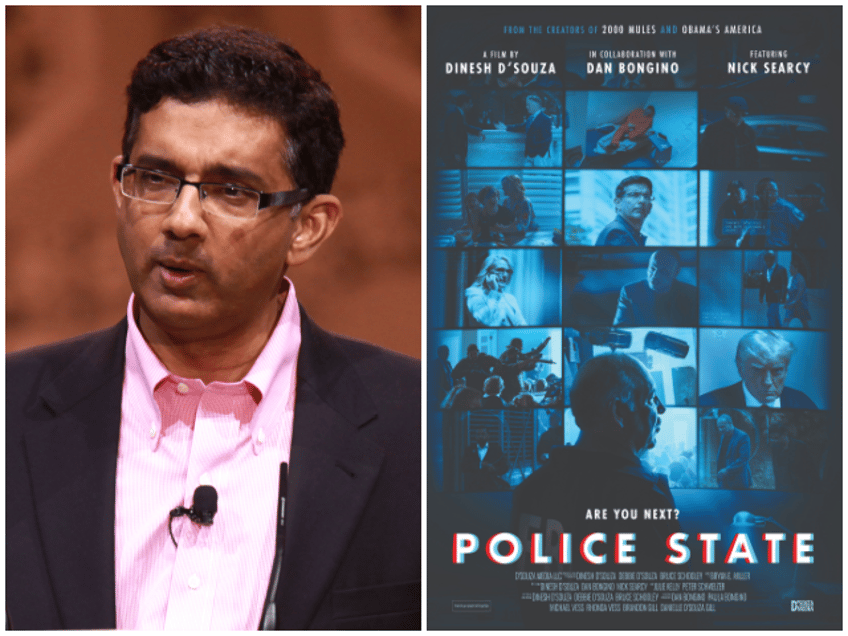 exclusive dinesh dsouza ahead of police state premiere fbi doj support the party helping to build the police state