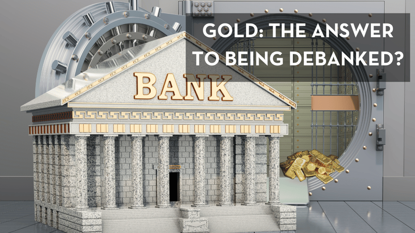 gold the answer to being debanked