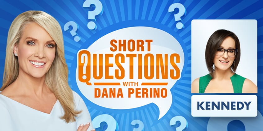 short questions with dana perino for kennedy