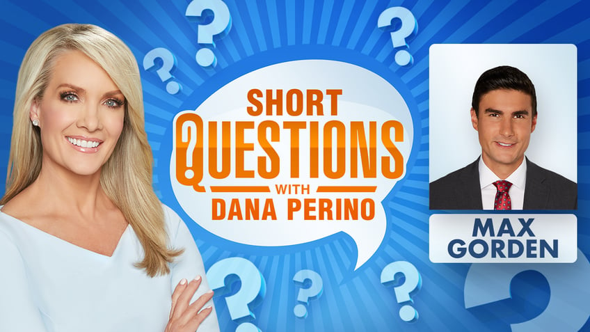 Short Questions with Dana Perino for Max Gorden