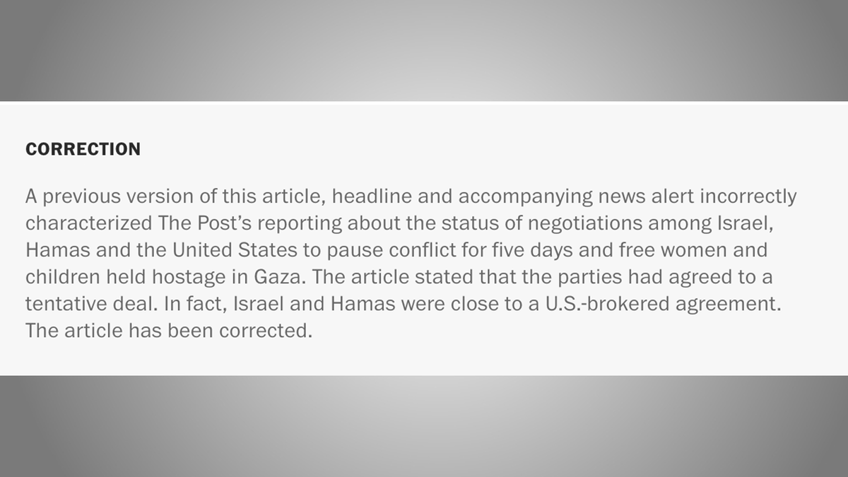 washington post issues correction after wrongly reporting a us brokered deal to pause israel hamas conflict