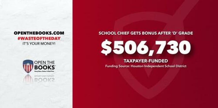 waste of the day houston superintendent gets bonus after d grade